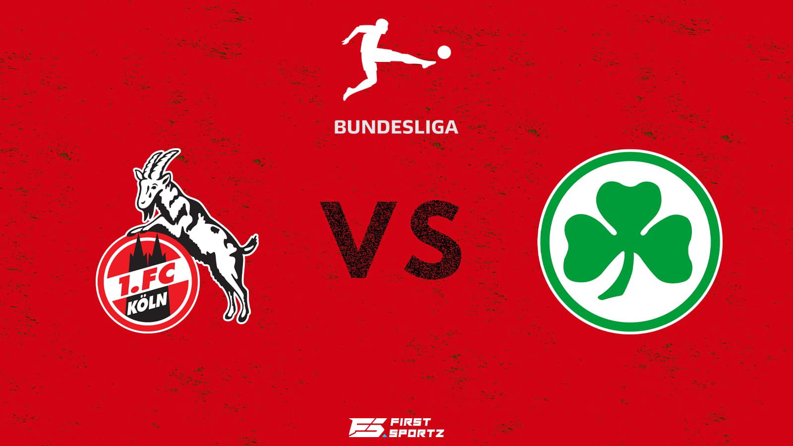 Bundesliga: FC Koln vs Furth Live Stream, Preview and Prediction