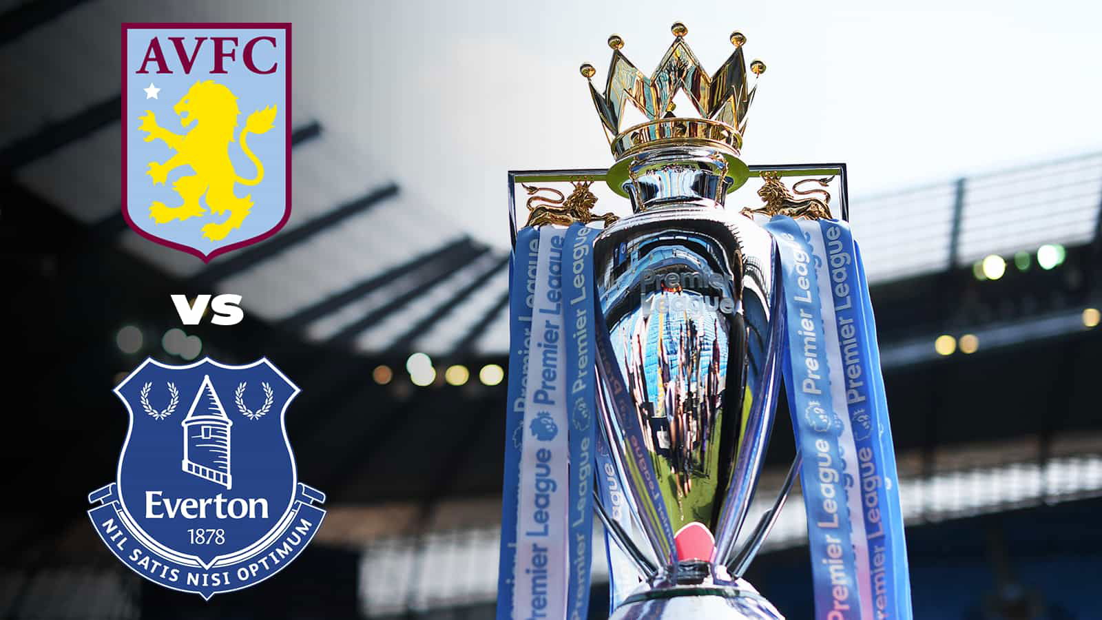 Premier League: Aston Villa vs Everton Live Stream, Preview and Prediction