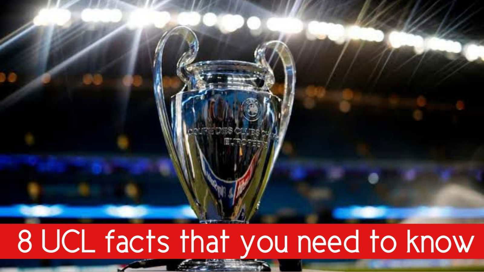 UNBELIEVABLE! “8 UEFA Champions League Facts You Have Missed”