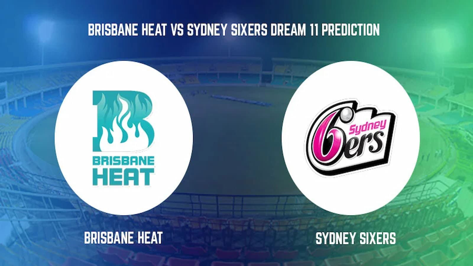 BBL 2021/22, Match 35: HEA vs SIX Dream11 Prediction, Fantasy Cricket Tips, Playing 11, Pitch Report, and Other Updates